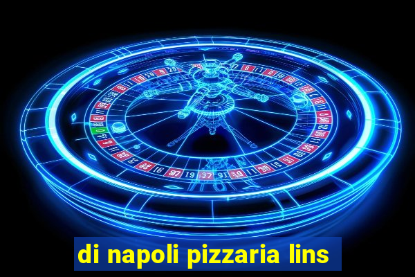 di napoli pizzaria lins
